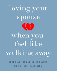 image for Loving Your Spouse When You Feel Like Walking Away