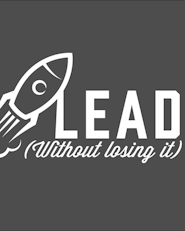 image for Lead Without Losing It