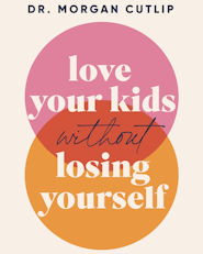 image for Love Your Kids Without Losing Yourself