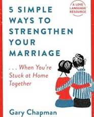 image for 5 Simple Ways to Strengthen Your Marriage . . . When You're Stuck at Home Together